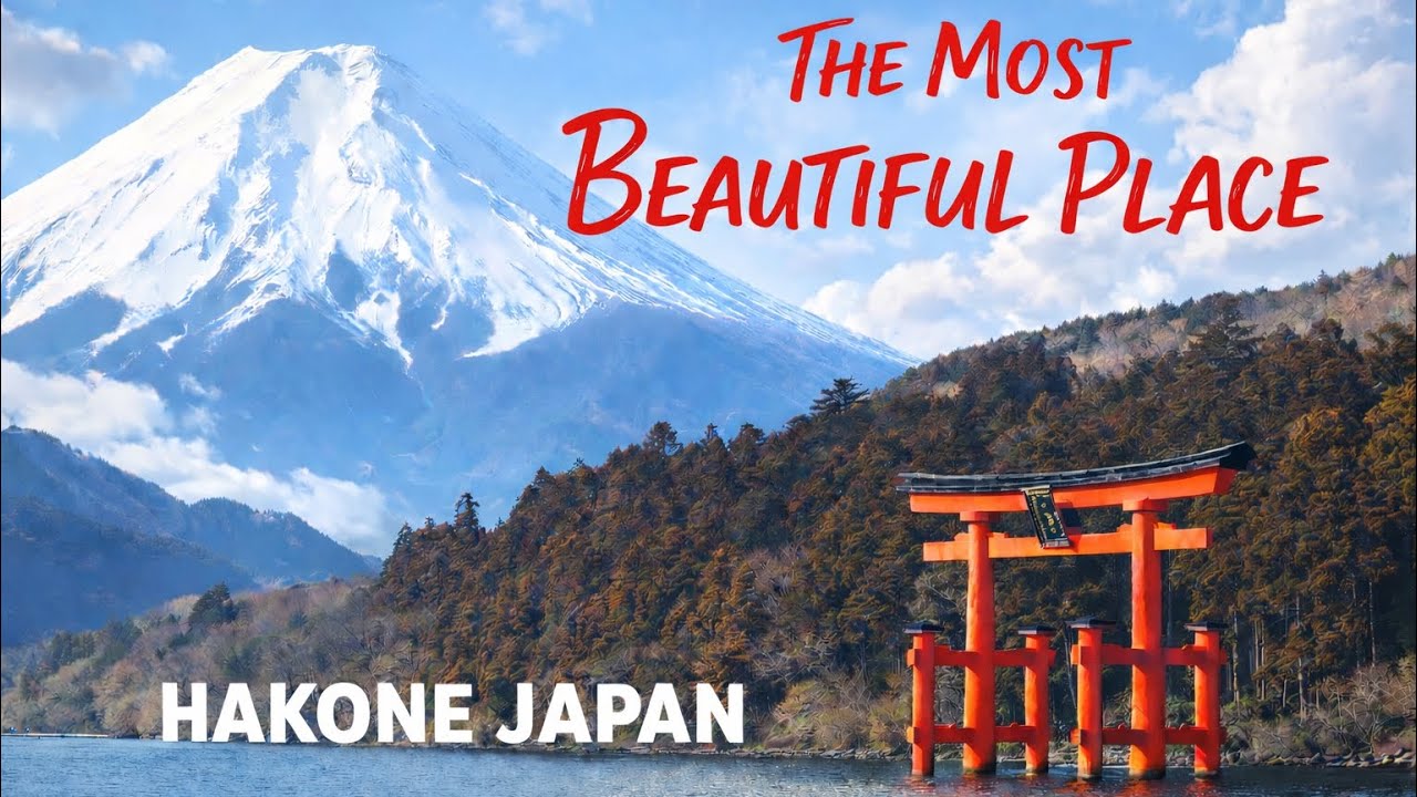 One of the Most Beautiful Places Near Tokyo – Hakone