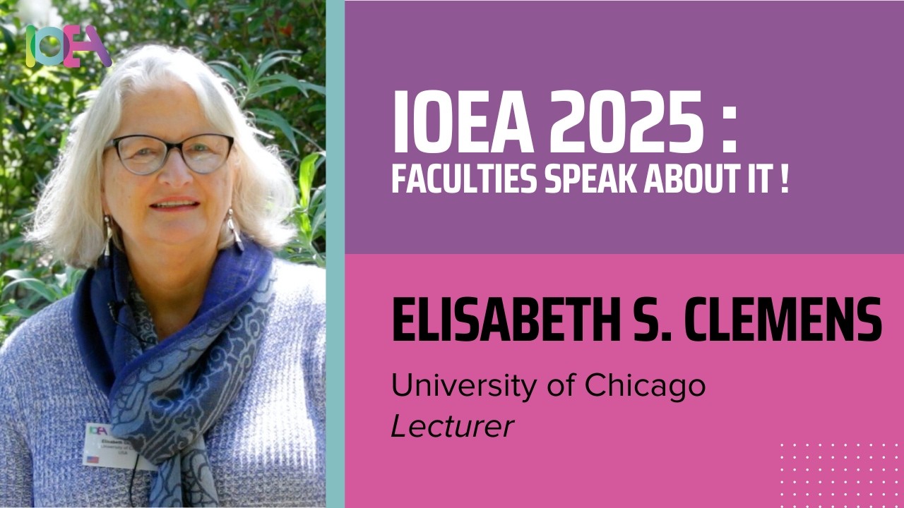 IOEA 2025: Faculties speak about it! - Elisabeth S. Clemens