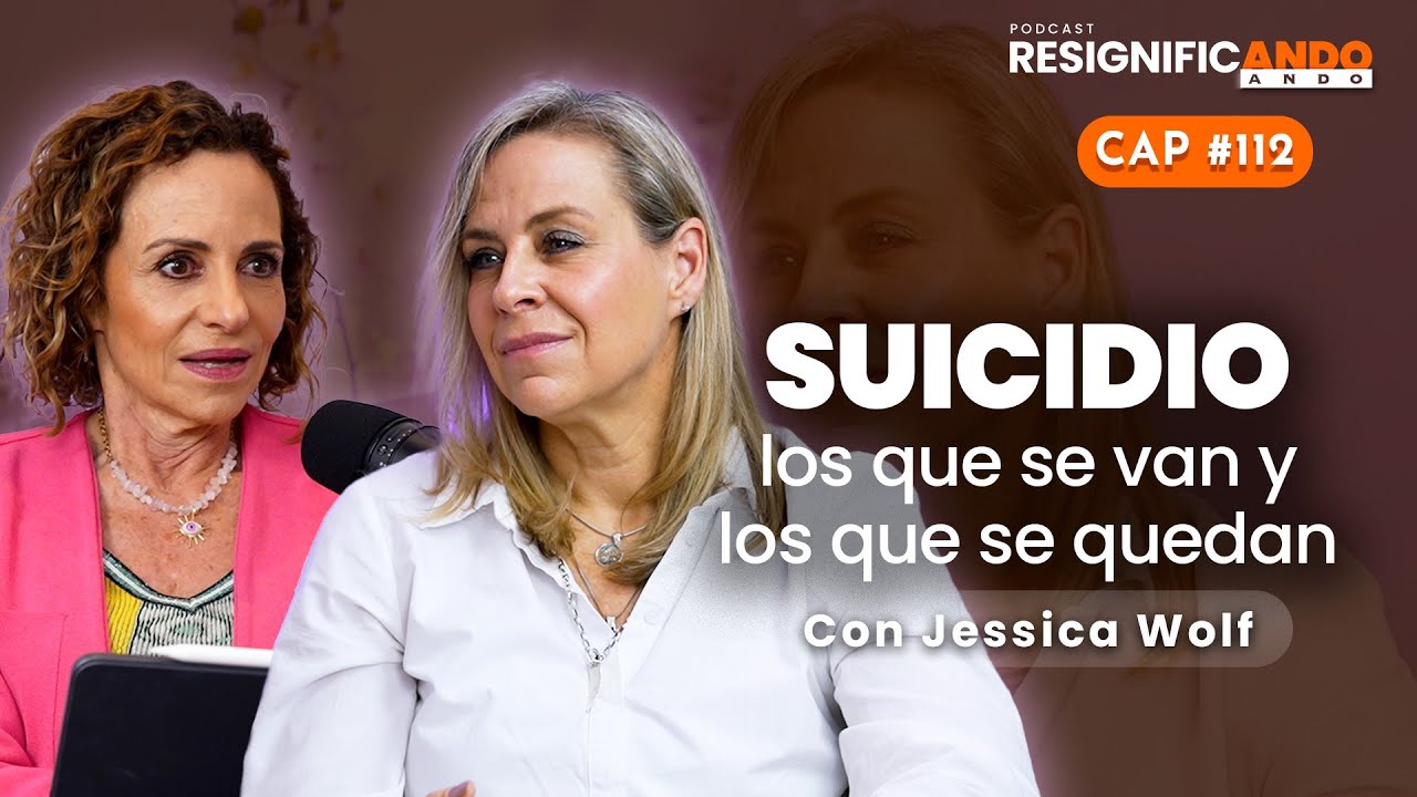 Suicidio: duelo, prevención y apoyo - Con Jessica Wolf y Shulamit Graber