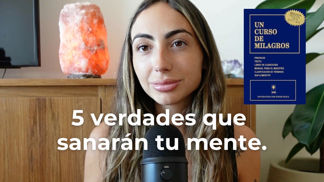 Basta de sufrimiento: 5 verdades de Un Curso de Milagros para sanar tu mente