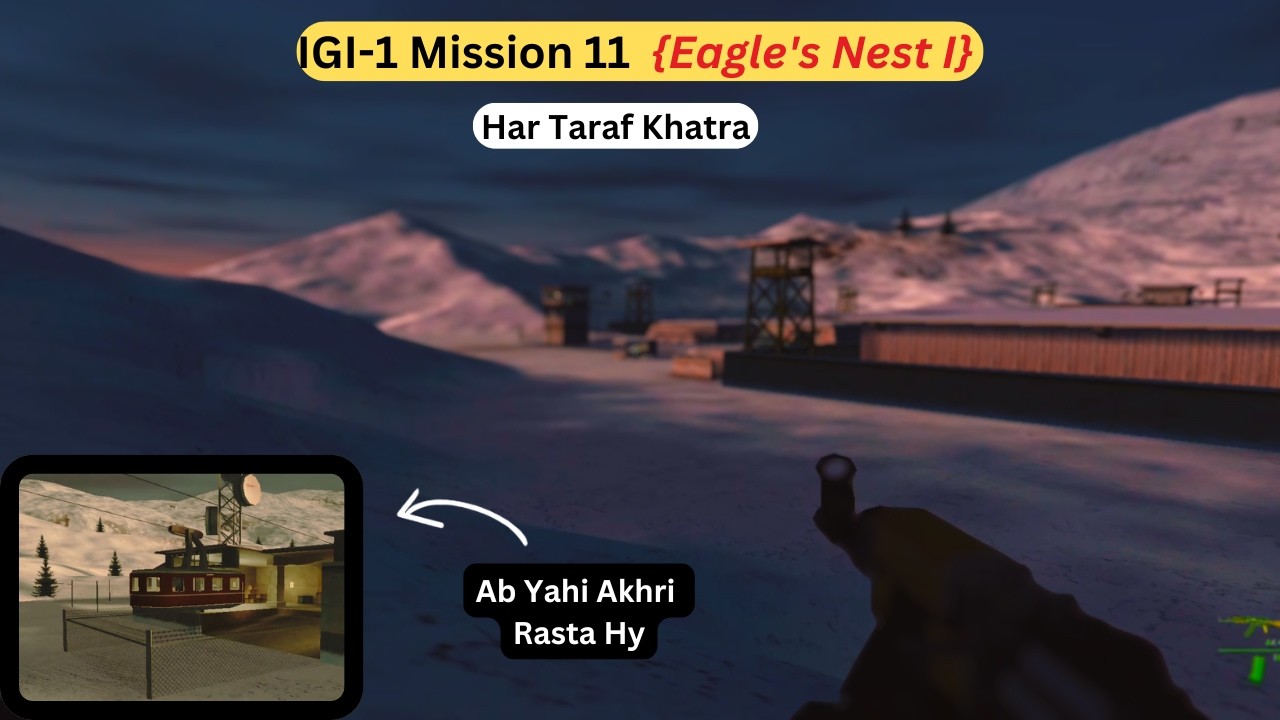 Project IGI Mission 11: Eagle’s Nest I | Enter the Hidden Base | Urdu Dubbed Gameplay