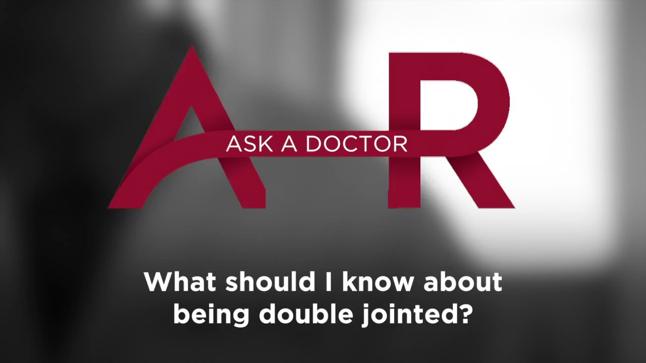What should I know about being double-jointed?