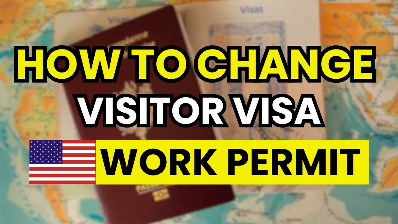 📝❓ How to Change Visitor Visa to Work Permit in the USA 2026 | Legal Steps & Requirements Explained
