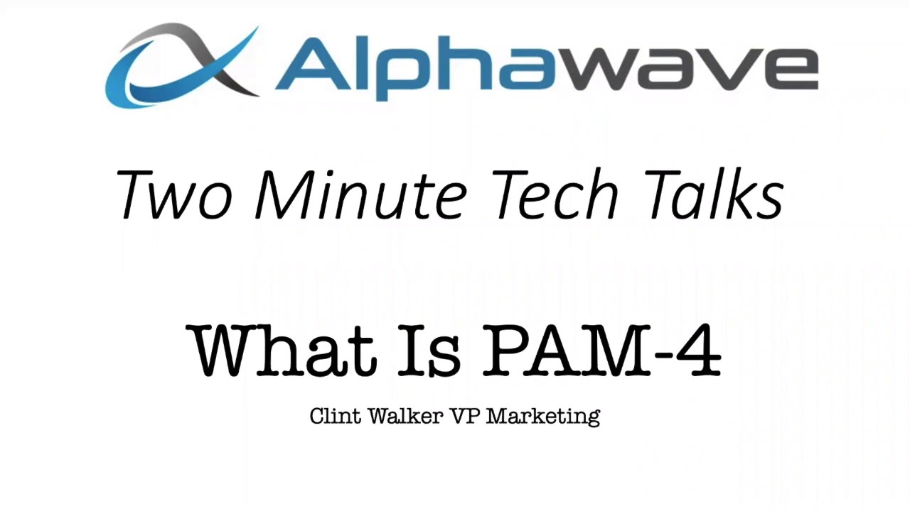 Alphawave IP Two Minute Tech Talk : What is PAM4