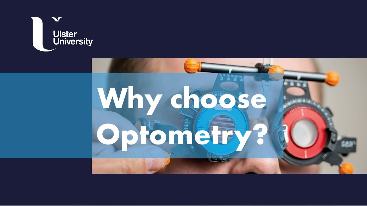Why choose Optometry at Ulster?