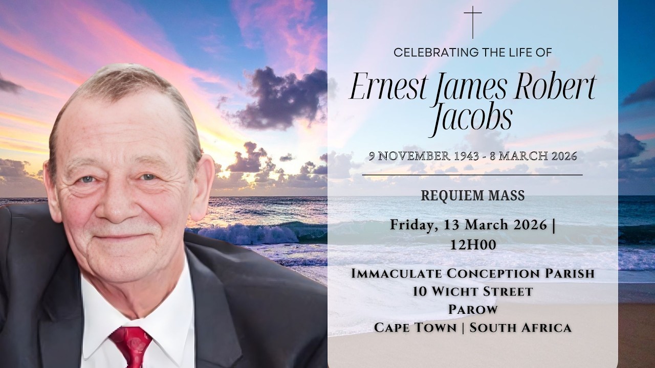 BROADCAST - REQUIEM MASS OF ERNEST JAMES ROBERT JACOBS - FRIDAY, 13 MARCH 2026 @ 12H00