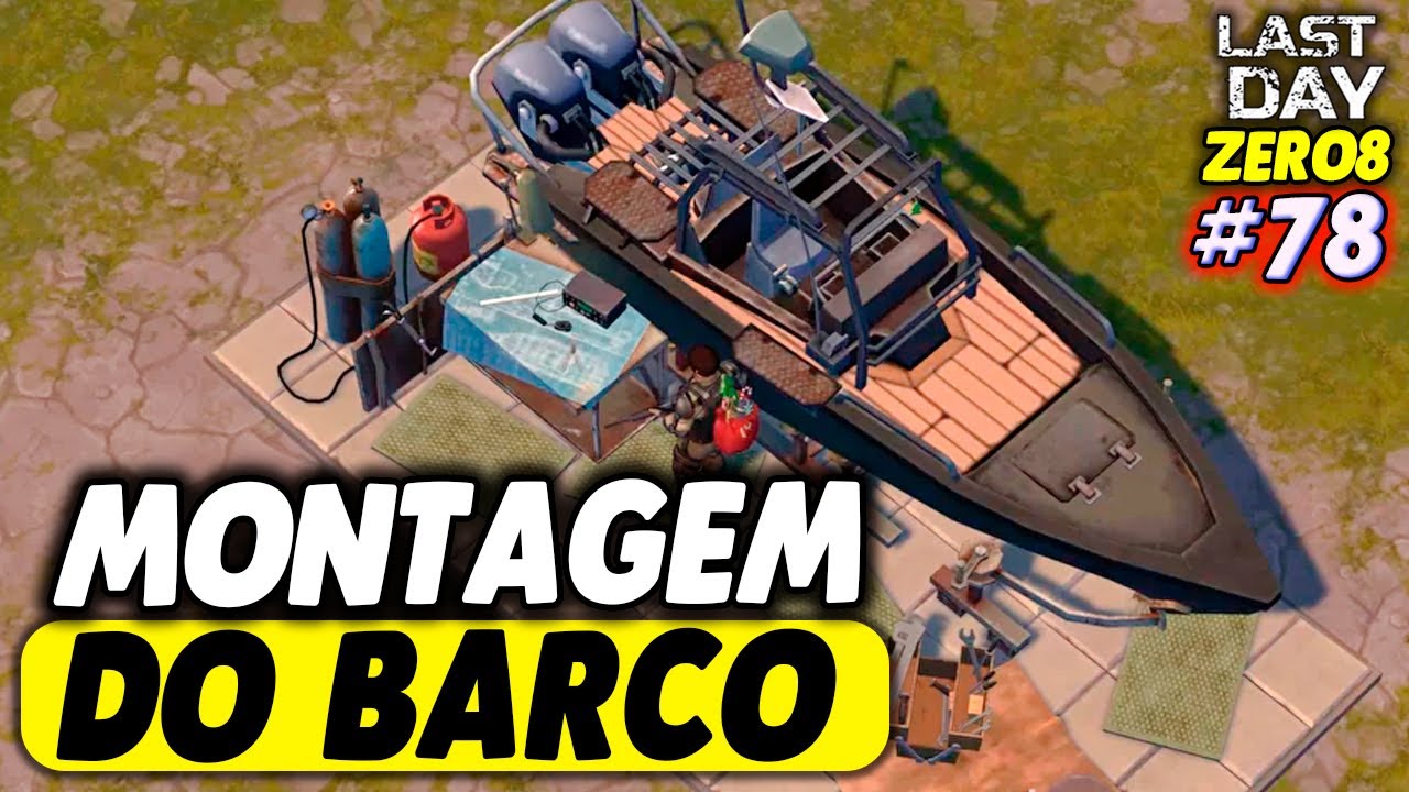 INICIO DA MONTAGEM DO BARCO - LAST DAY DO ZERO 8 #78