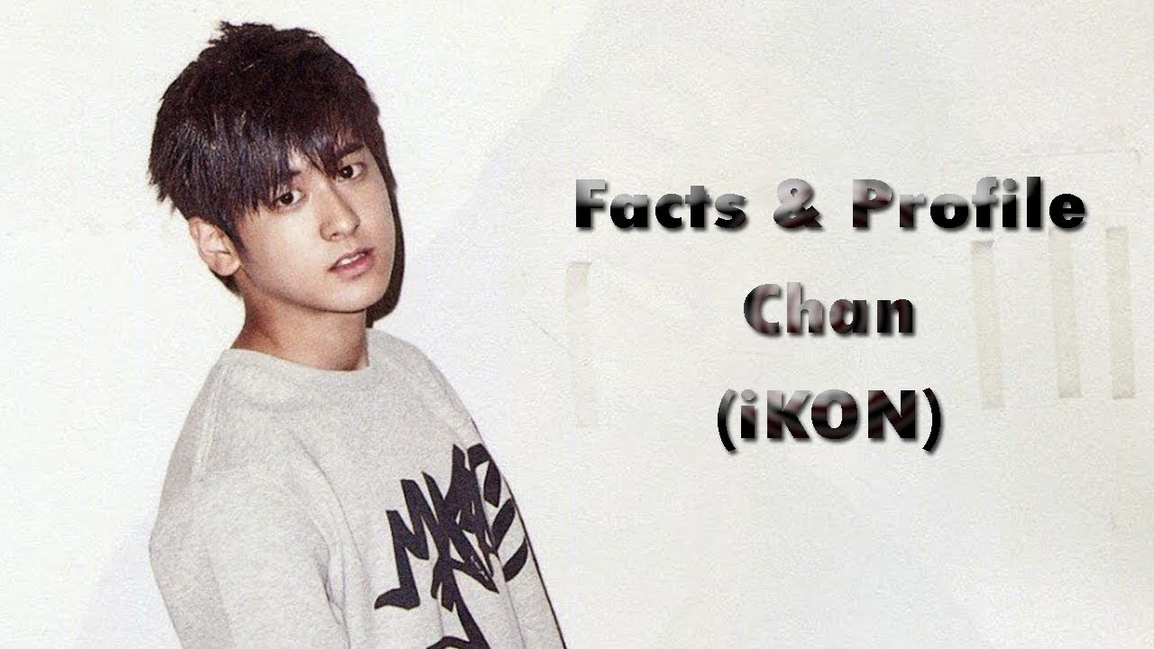 [K-POP] All facts & profile about Chan (iKON)