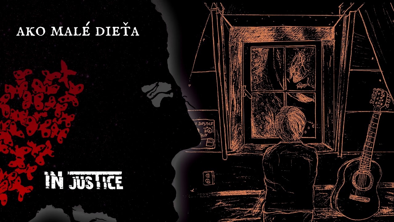 IN JUSTICE - Ako malé dieťa (Official Audio)