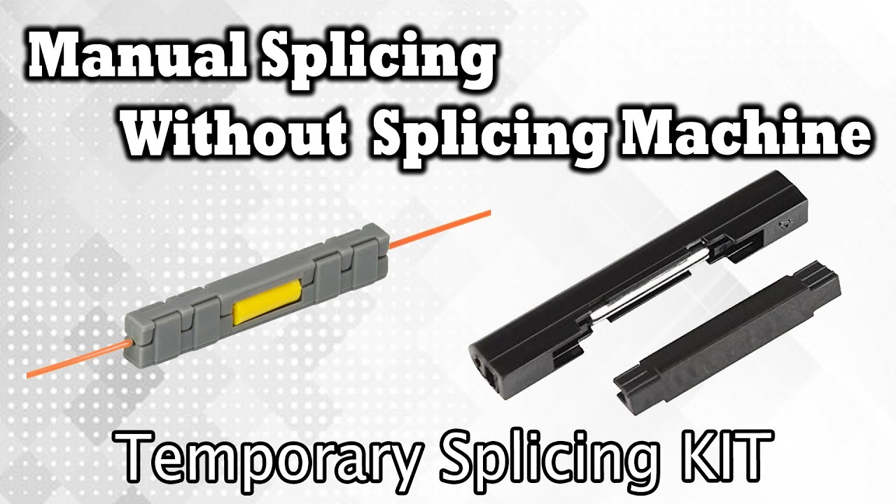 Splicing a Fiber Manually without Splicing Machine | Temporary Splicing Kit | Mechanical Splicing