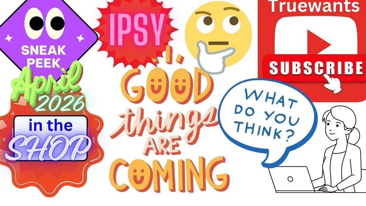 IPSY April 2026 Spoiler THE SHOP Sneak Peeks! Lots of NEW &mdash; Good Things Are Coming Our Way!