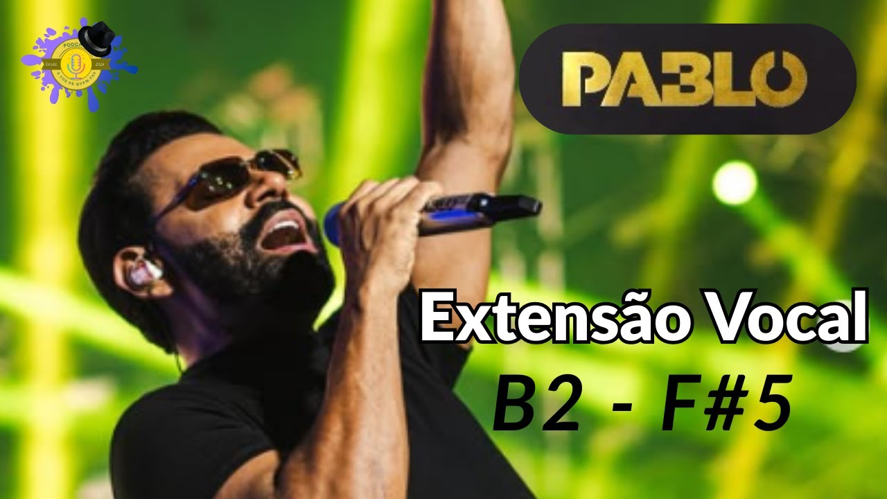 Extens&atilde;o Vocal | Pablo do Arrocha B2 - F#5 | Tenor Ligeiro