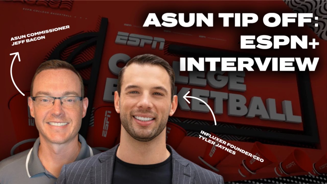 Influxer Presents the ASUN Tipoff: CEO Tyler Jaynes & Commissioner Jeff Bacon Interview