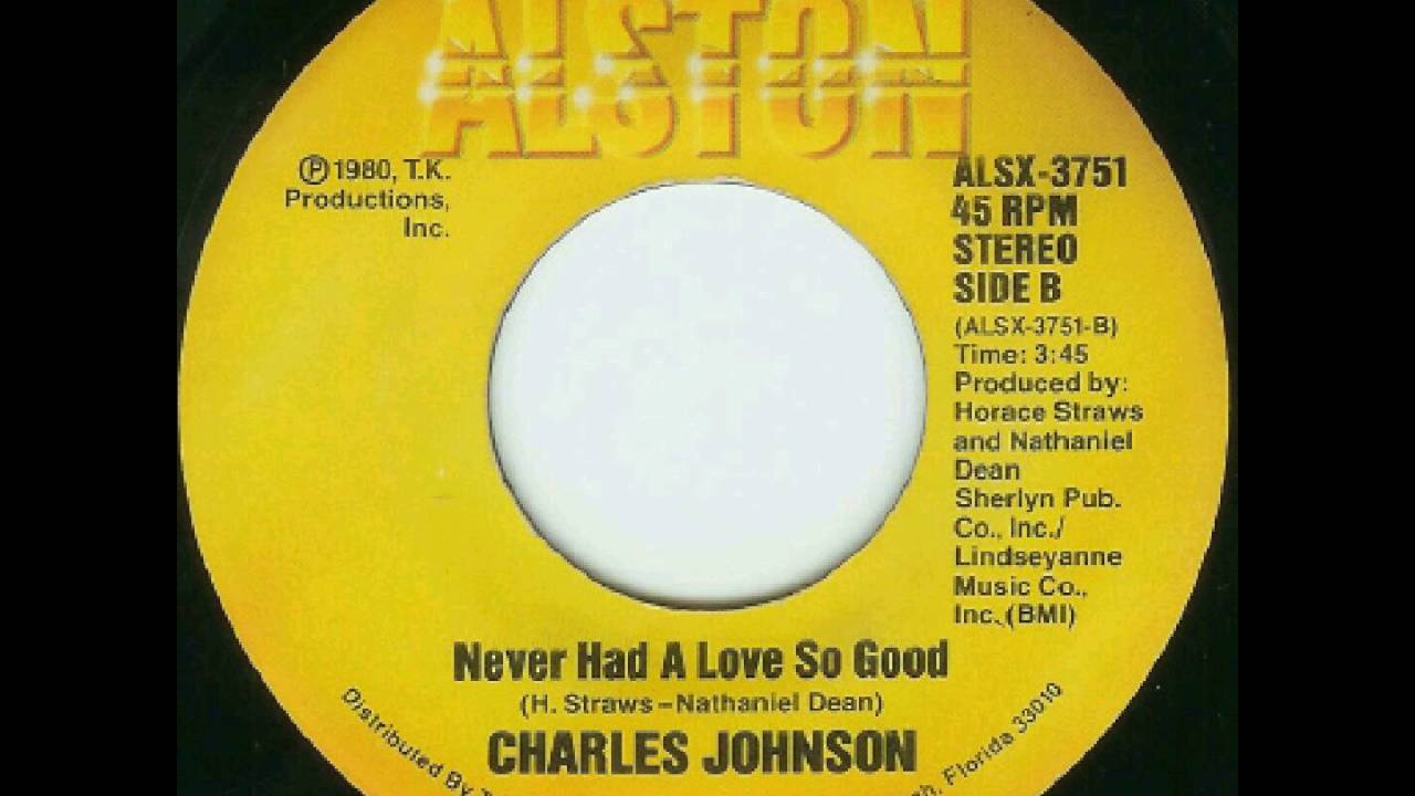 Charles Johnson - Never Had A Love So Good - Alston Records