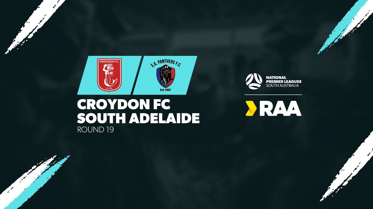 #RAANPLSA | RD19 - Croydon FC v South Adelaide 2024