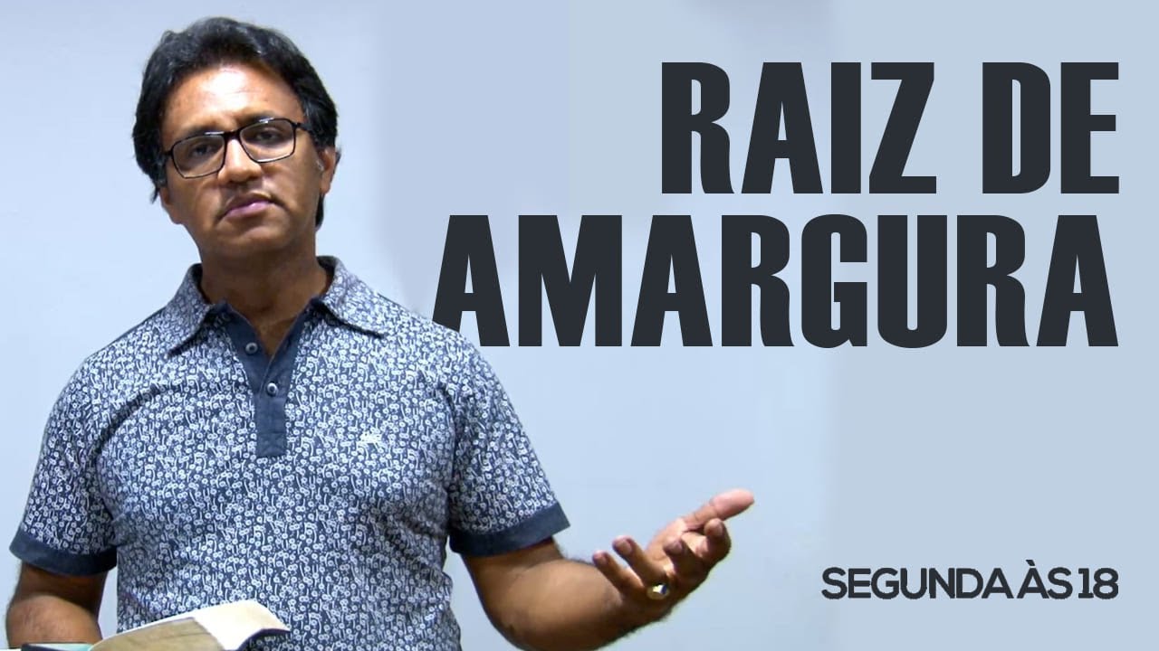 Segunda às 18 - Raiz de Amargura