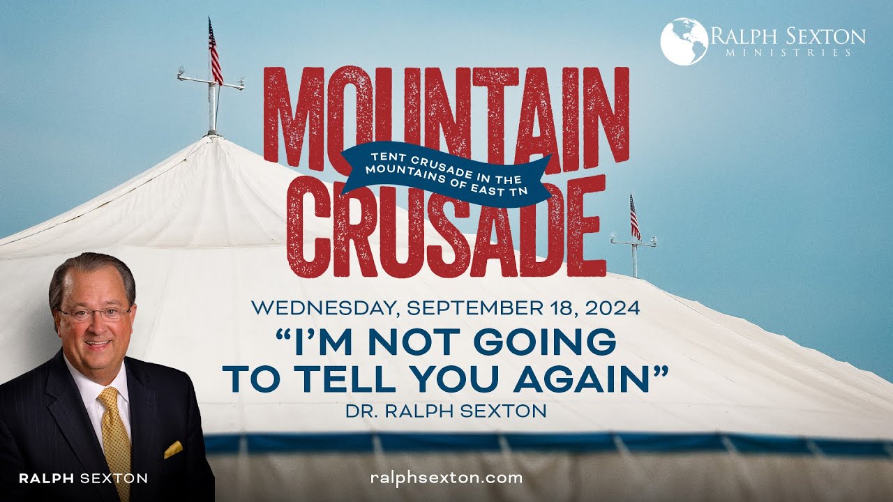 I'm Not Going to Tell you Again | Mountain Crusade | Dr. Ralph Sexton