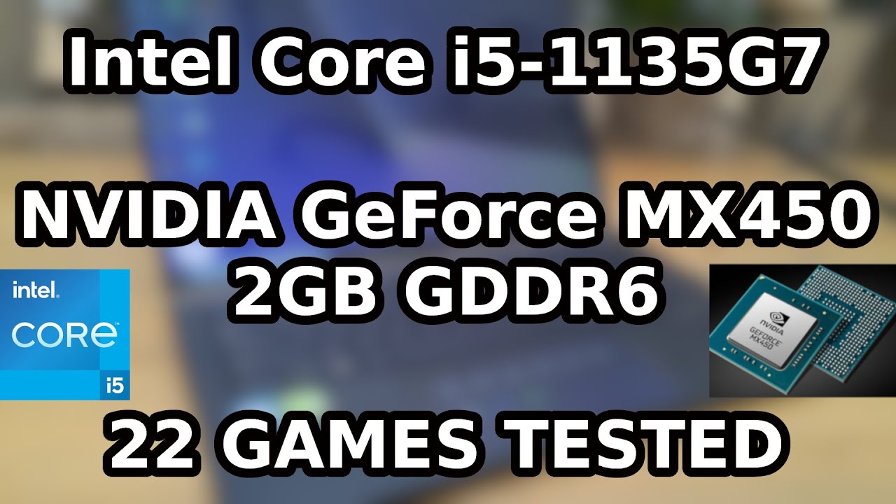 Intel Core i5-1135G7 \ NVIDIA GeForce MX450 2GB GDDR6 VRAM \ 22 GAMES TESTED in 10/2020