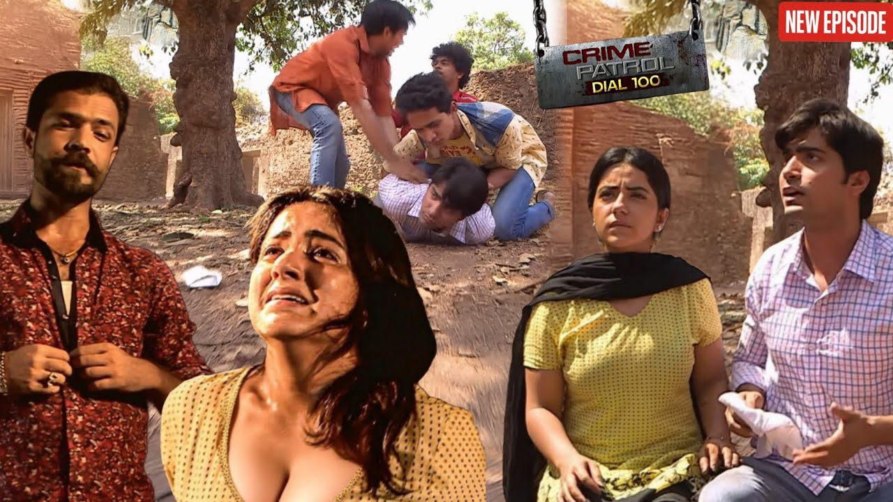 गाँव के मनचले लड़को ने सुनसान खंडहर में प्रेमी जोड़े को पकड़ा || Crime Patrol || Latest Episode ||