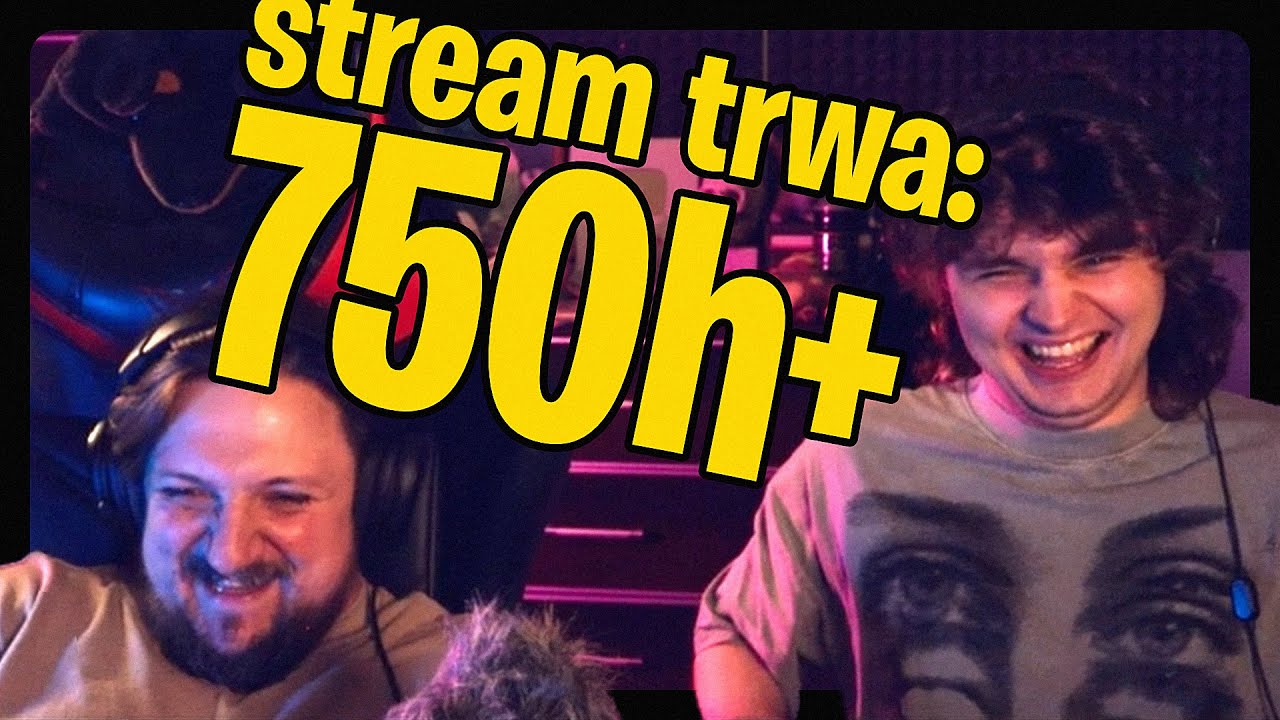 STREAMOWALIŚMY bez przerwy przez PONAD 750 GODZIN! OTO NAJLEPSZE MOMENTY
