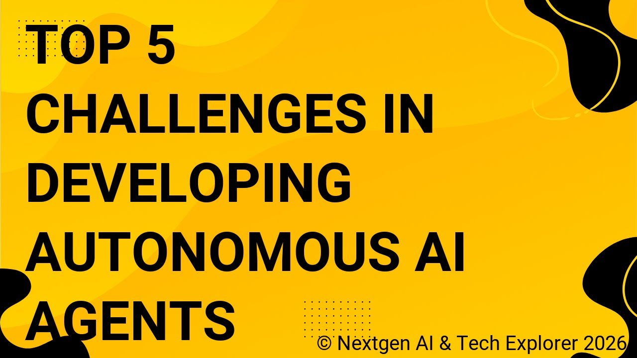 Top 5 Challenges in Developing Autonomous AI Agents