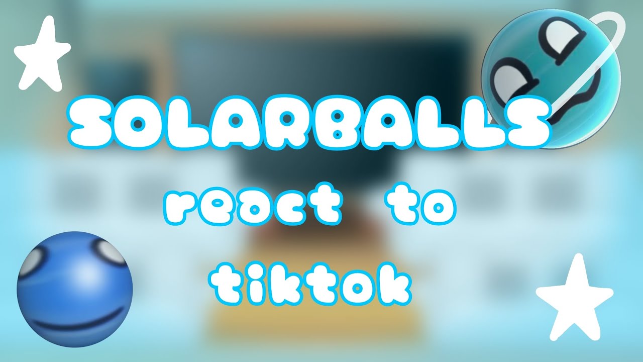 SOLARBALLS react to tiktok | lazy