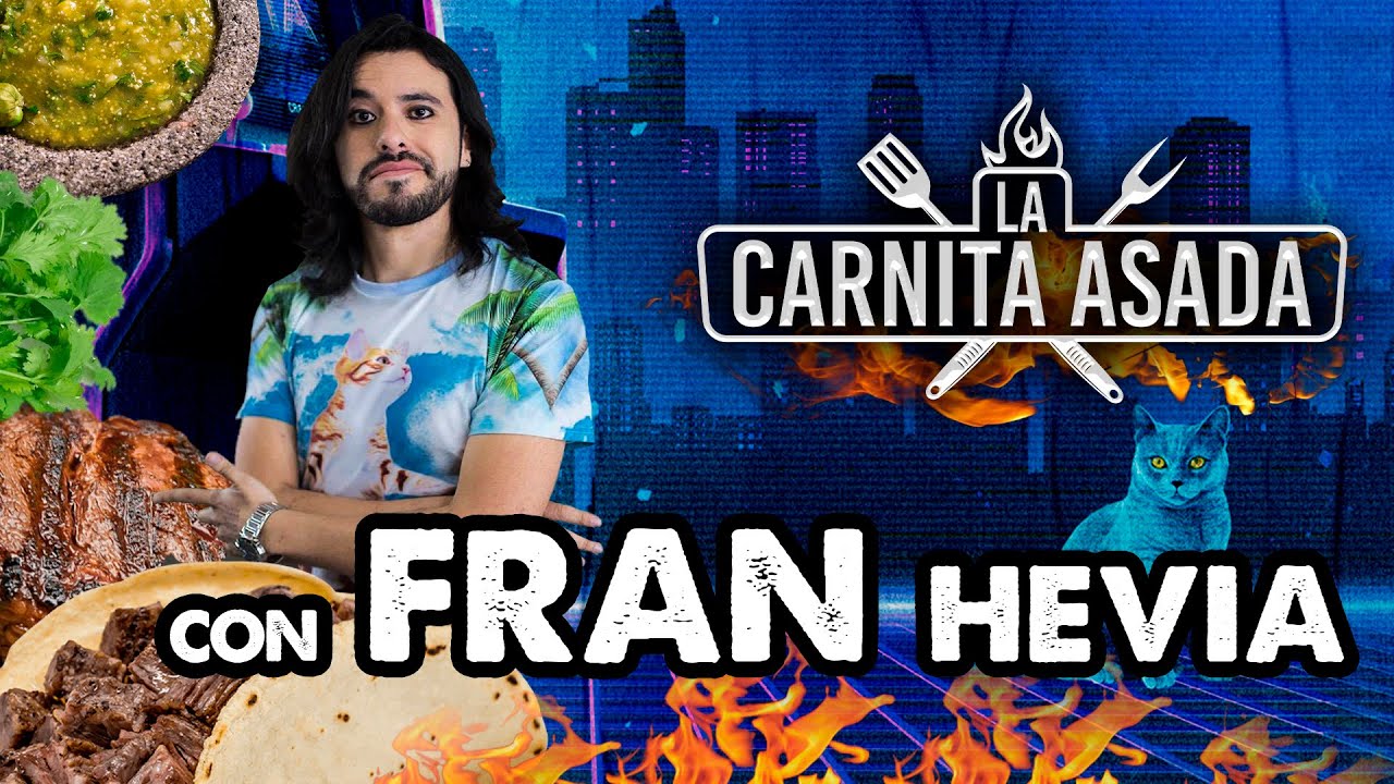 La Carnita Asada con Fran Hevia