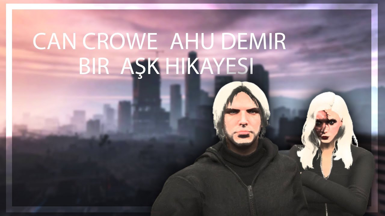 EightbornV RP|Can Crowe ve Ahu Demir Bir Aşk Hikayesi