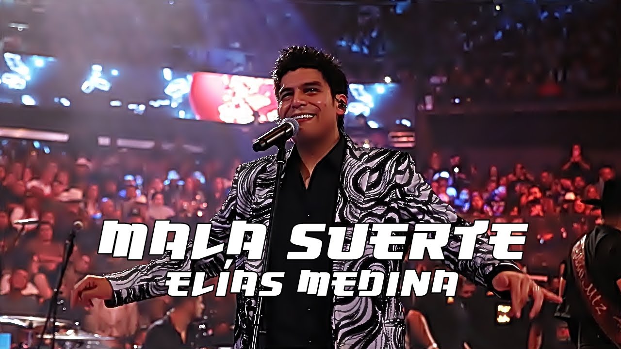 Elías Medina - Mala Suerte (En Vivo Desde El Domo Care Monterrey)