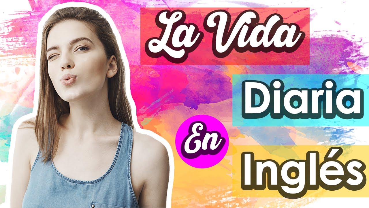 Aprende Inglés Para La Vida Diaria 😉 Frases Que Debes Saber Para Hablar Inglés 🌈 En Inglés y Español