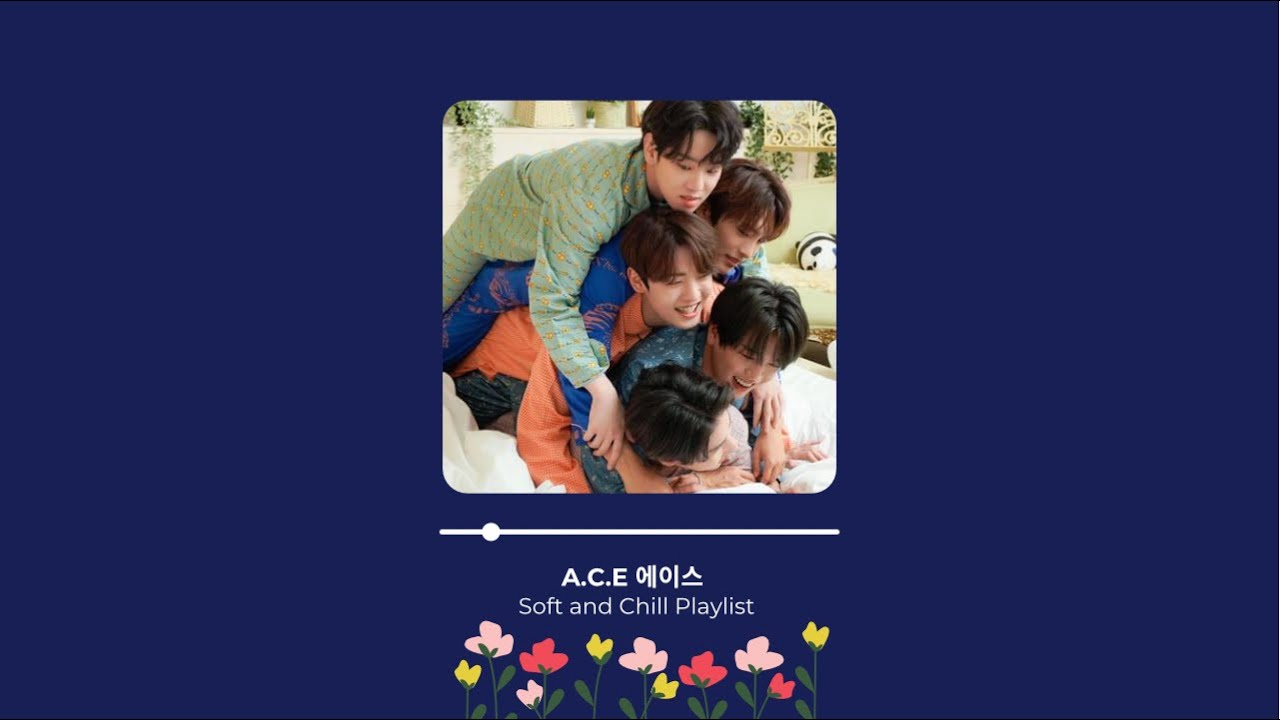 [A.C.E 에이스] Soft playlist (feel better, relax, study, sleep)