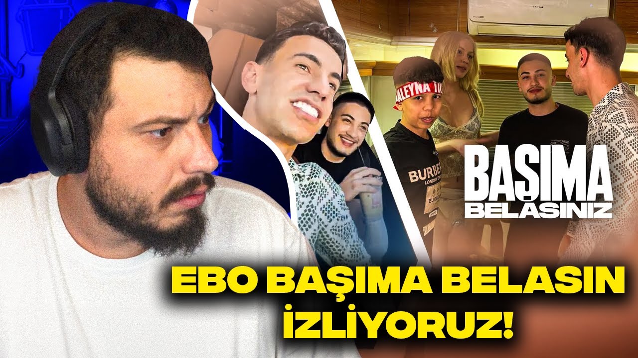 EBO BAŞIMA BELASIN İZLİYORUZ! | ALEYNA TİLKİ