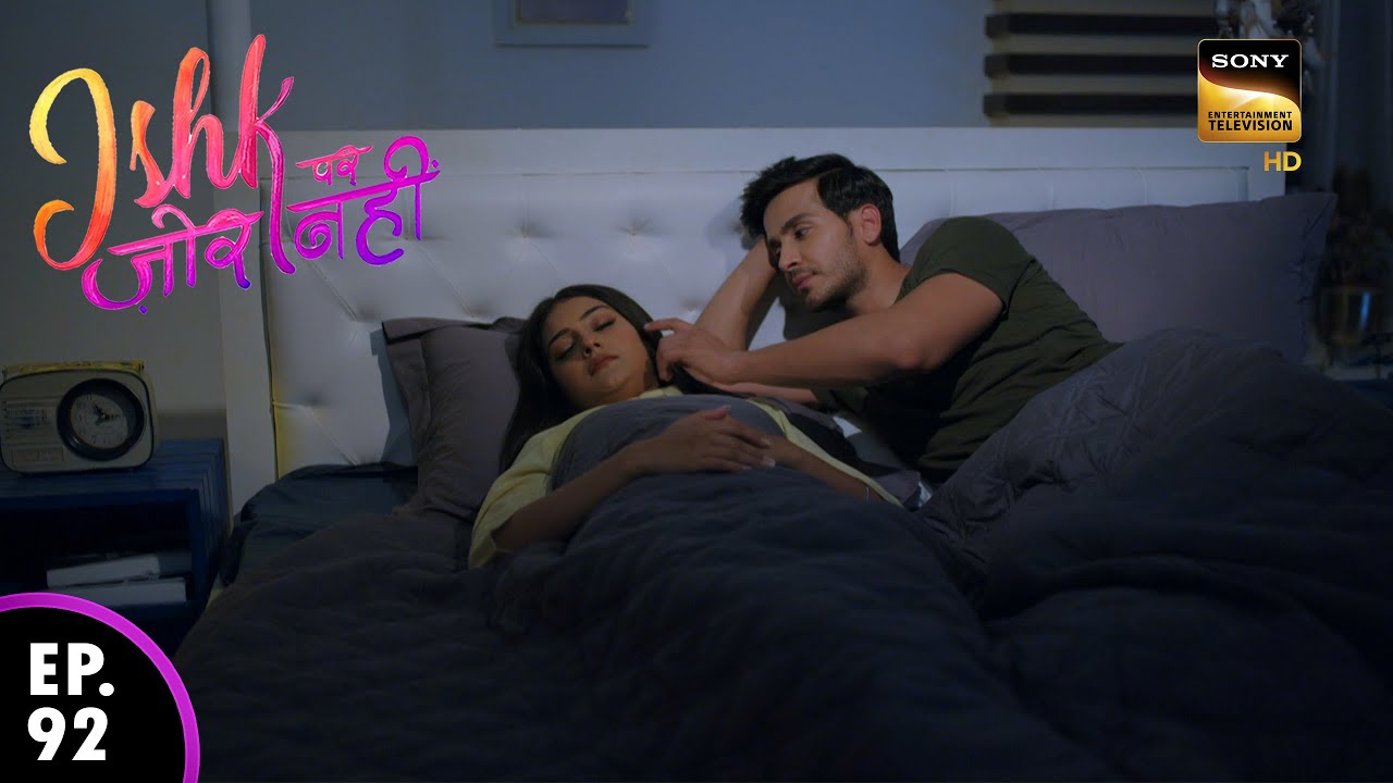अहान को भावनात्मक सहारे की ज़रूरत है | Ishk Par Zor Nahi | Ep 92 | Full Episode