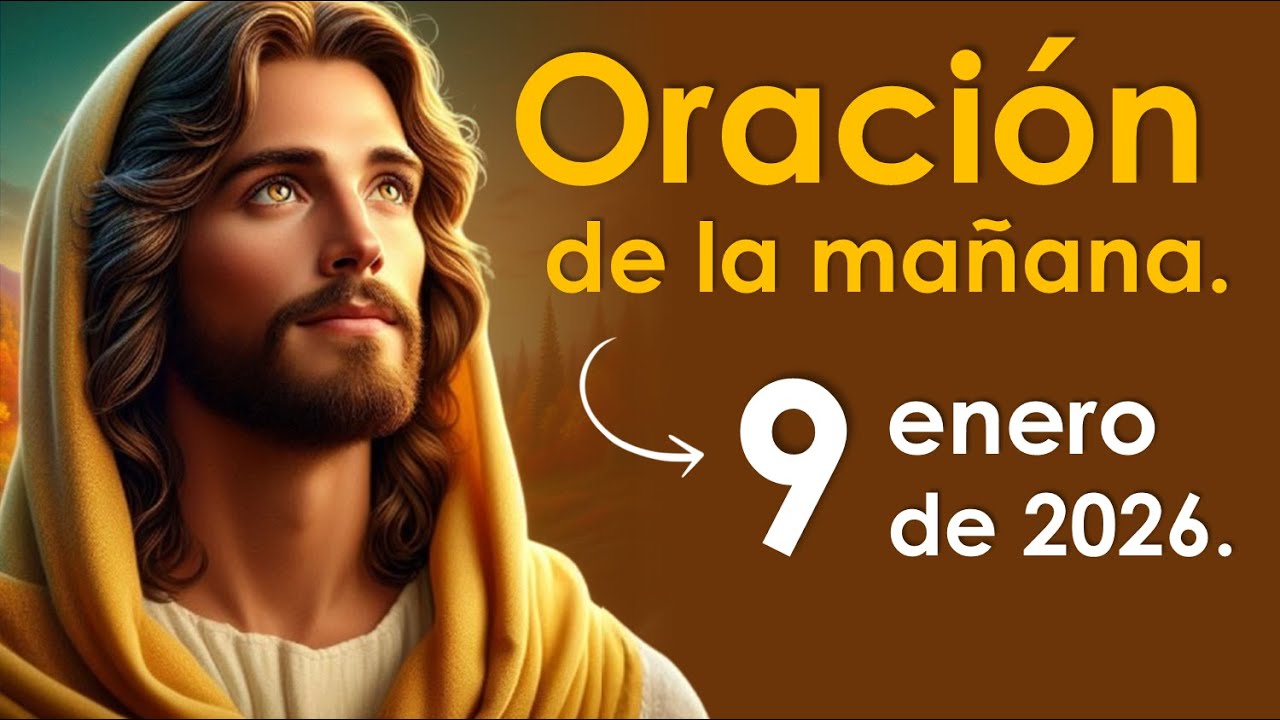 Oraci&oacute;n de la ma&ntilde;ana de hoy viernes 9 de enero | VIERNES DE MILAGROS 🙏