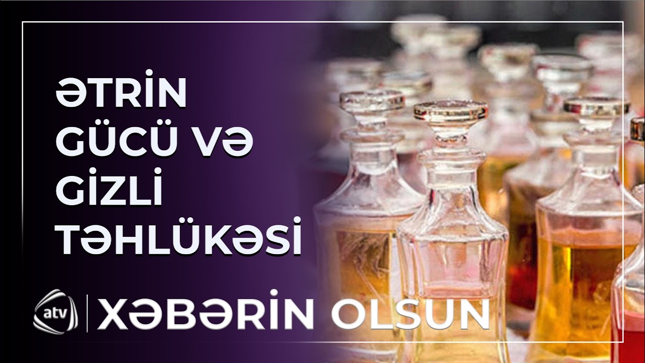 Ucuz ətirlərin gizli təhlükəsi: Sağlamlığınızı riskə atmayın! / Xəbərin olsun
