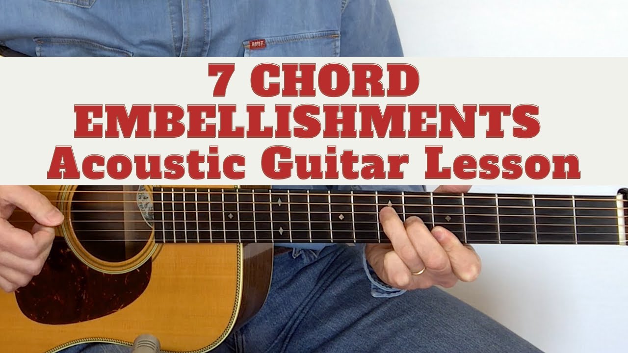 7 Chord Embellishments Ideas - Guitar Lesson