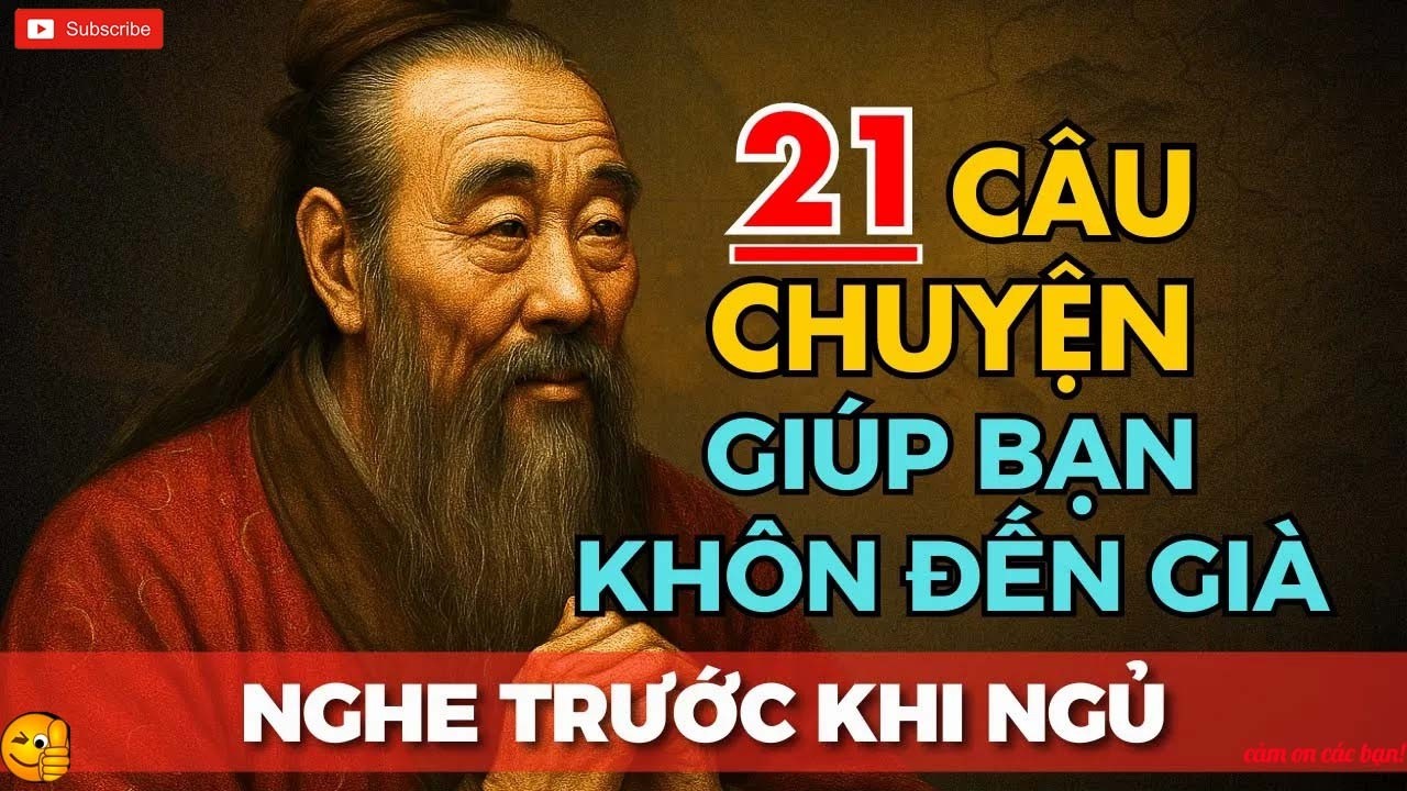 21 câu chuyện TRÍ TUỆ THÂM THÚY Cổ Nhân giúp bạn KHÔN HƠN MỖI NGÀY _ Tríết Lý Cuộc Sống