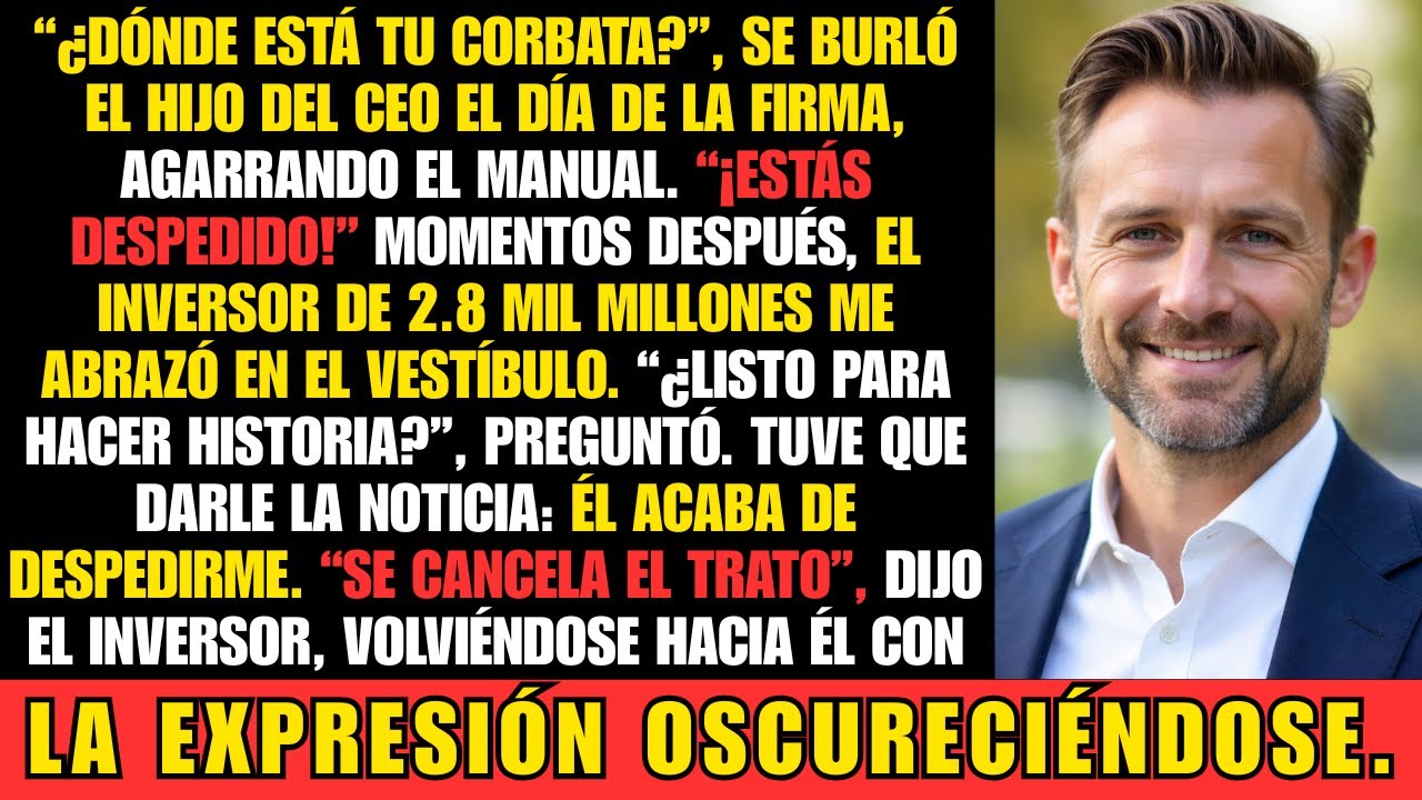 El hijo del CEO me despidió por no llevar corbata… justo antes de cerrar un trato de 2.800 M$