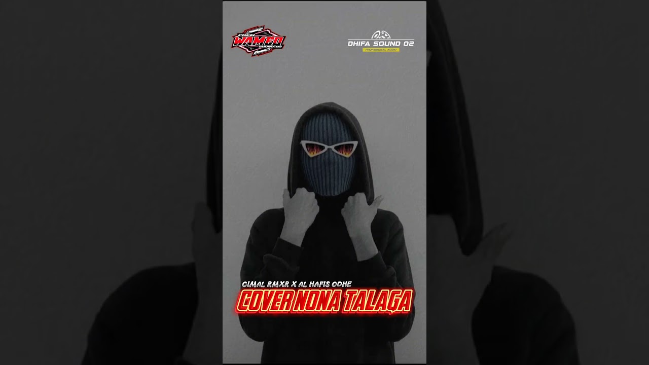 LAGU TERBARU ‼️ COVER NONA TALAGA - CIMAL RMXR X AL HAFIZ ODHE 🔥🔥🔥