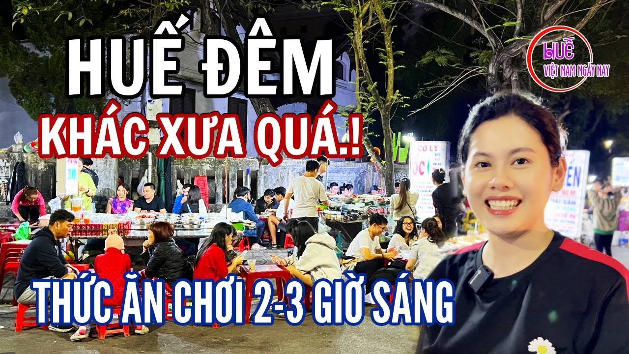 Huế trong veo - dễ thương ở phố đêm ẩm thực Hoàng Hoa Thám bán đến 2 - 3 giờ sáng