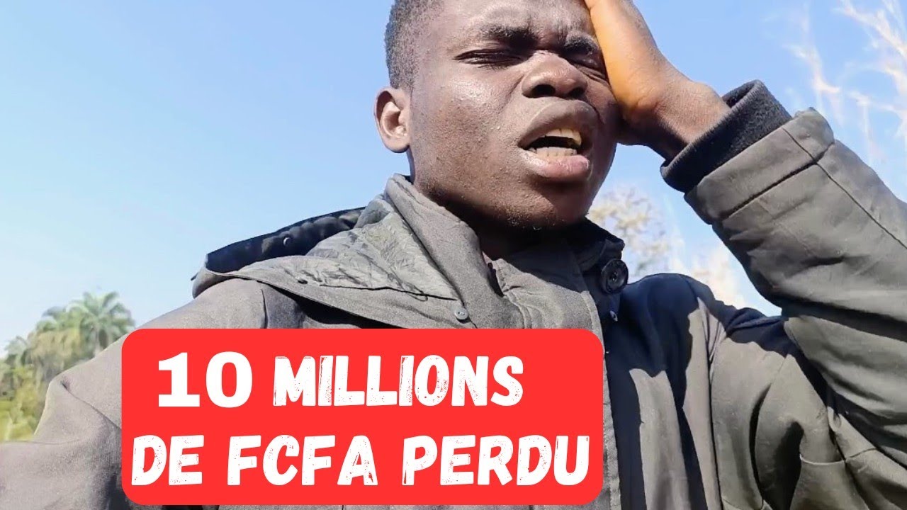  10 millions FCFA perdus : la vraie erreur