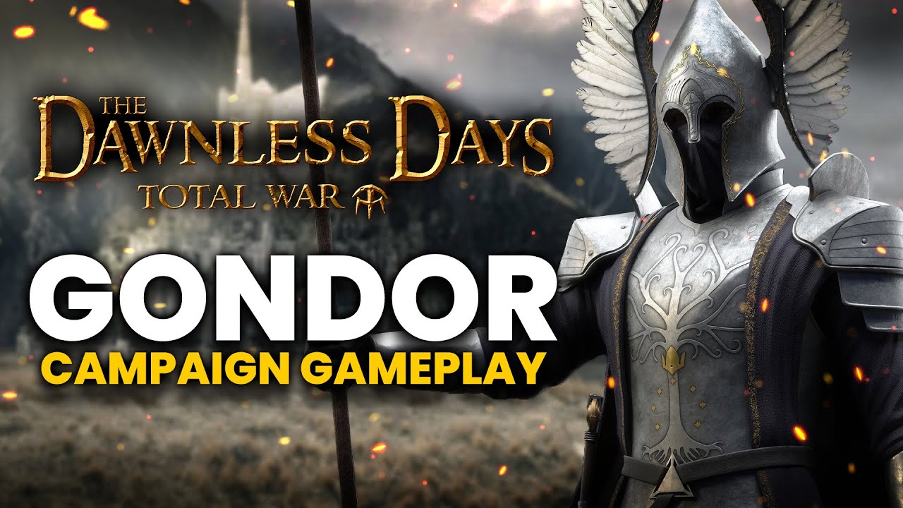THE GLORY OF GONDOR SHALL BE RESTORED! Dawnless Days Mod - Gondor Campaign Gameplay
