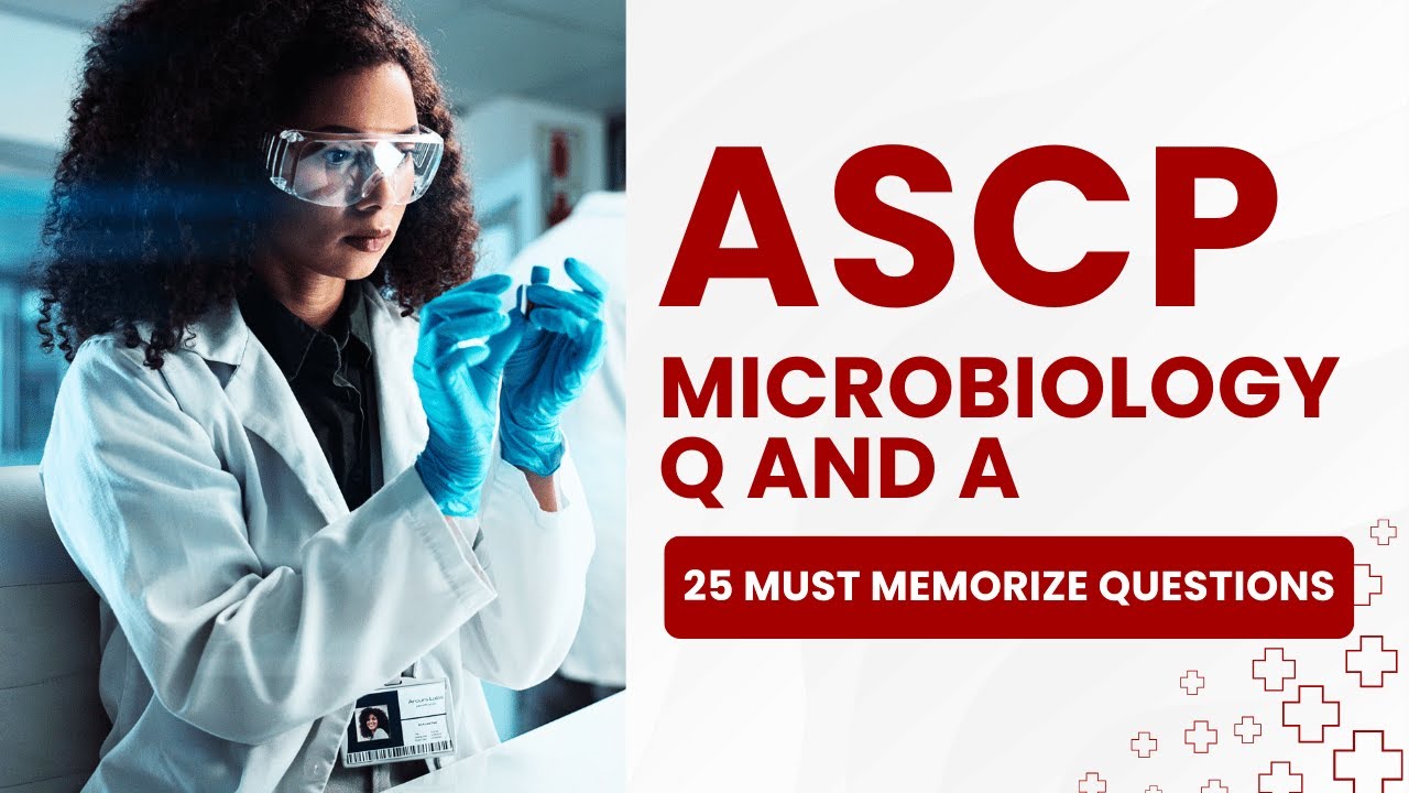 ASCP Microbiology Course Practice Questions and Answers 25 Must Memorize Questions