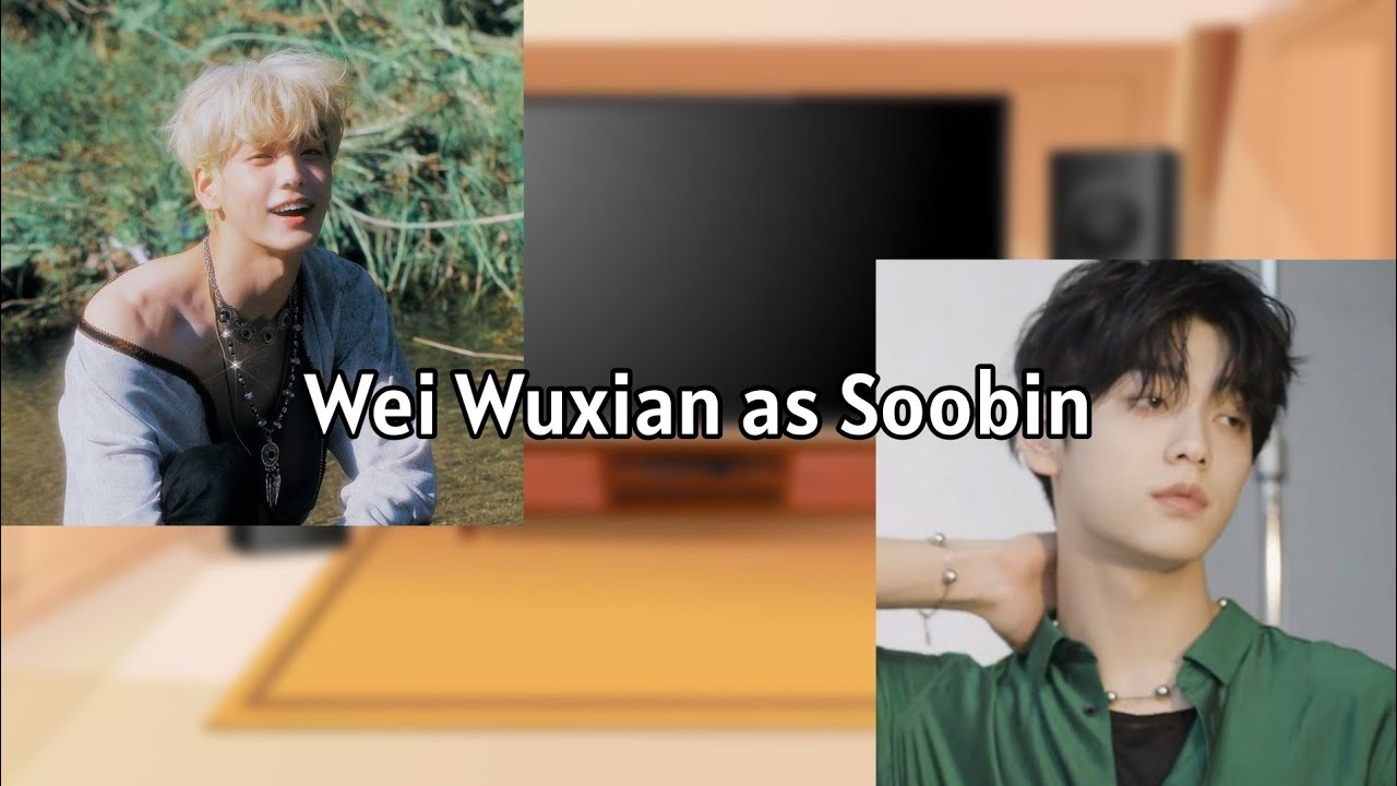 Mdzs react to Wei Wuxian as Soobin
