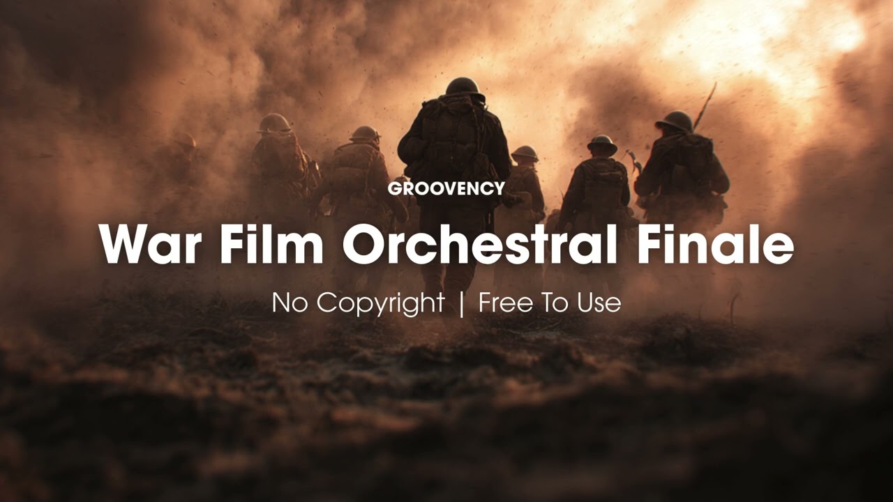 Free War Film Orchestral Finale — (No Copyright) | Groovency