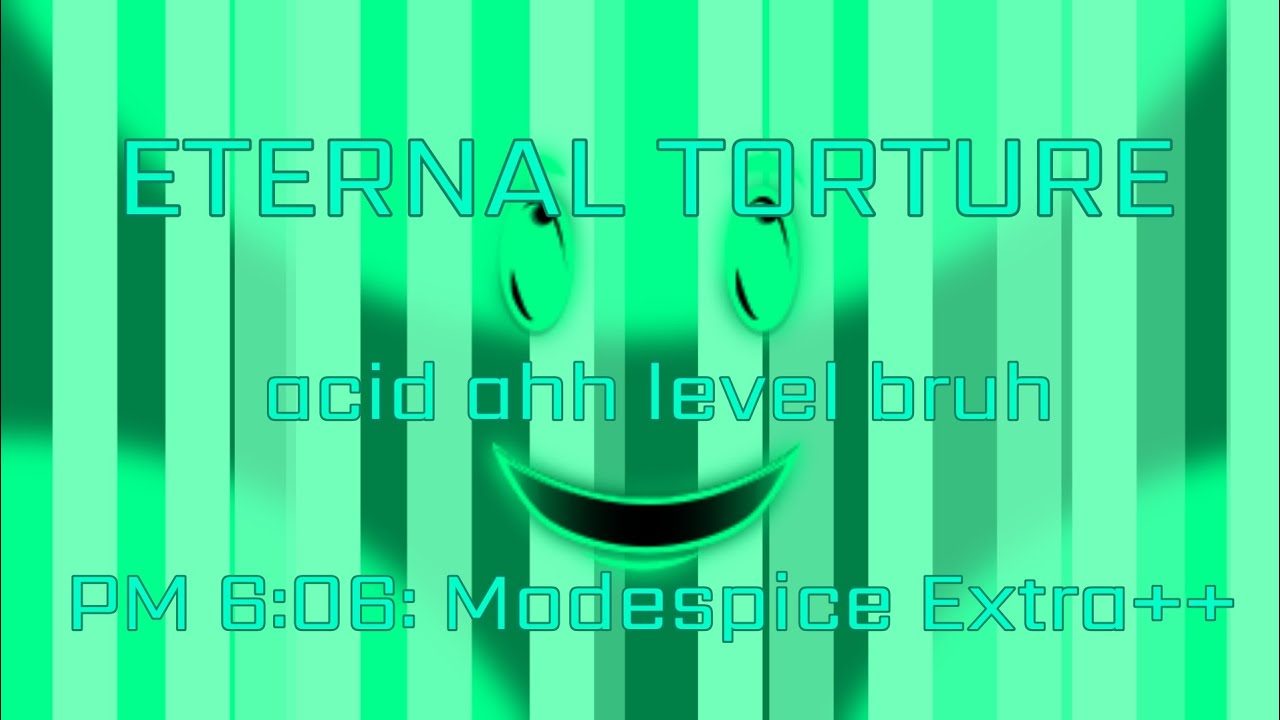 Eternal Torture kinda guide 《PM 6:06: Modespice Extra++》