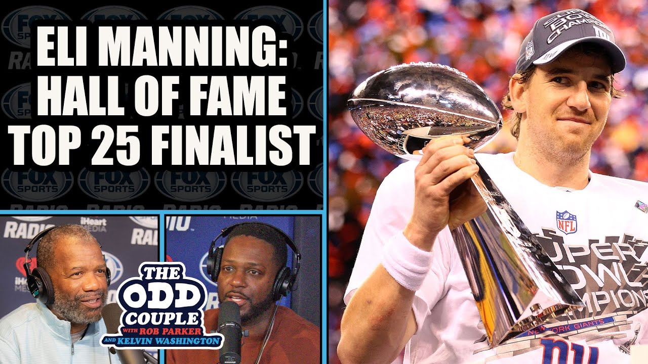 Rob Parker & Kelvin Washington Debate if Eli Manning is Worth of Being a Hall of Fame Finalist