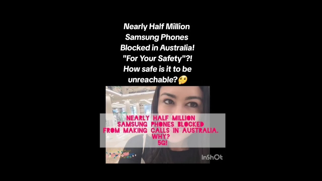 Nightmare for Samsung phones users! Making Calls BLOCKED in Australia! Why? 5G made phones obsolete!