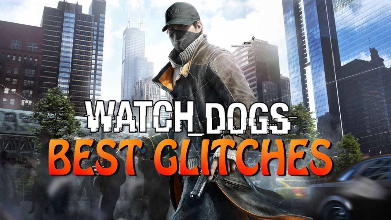 Watch_Dogs Best Glitches