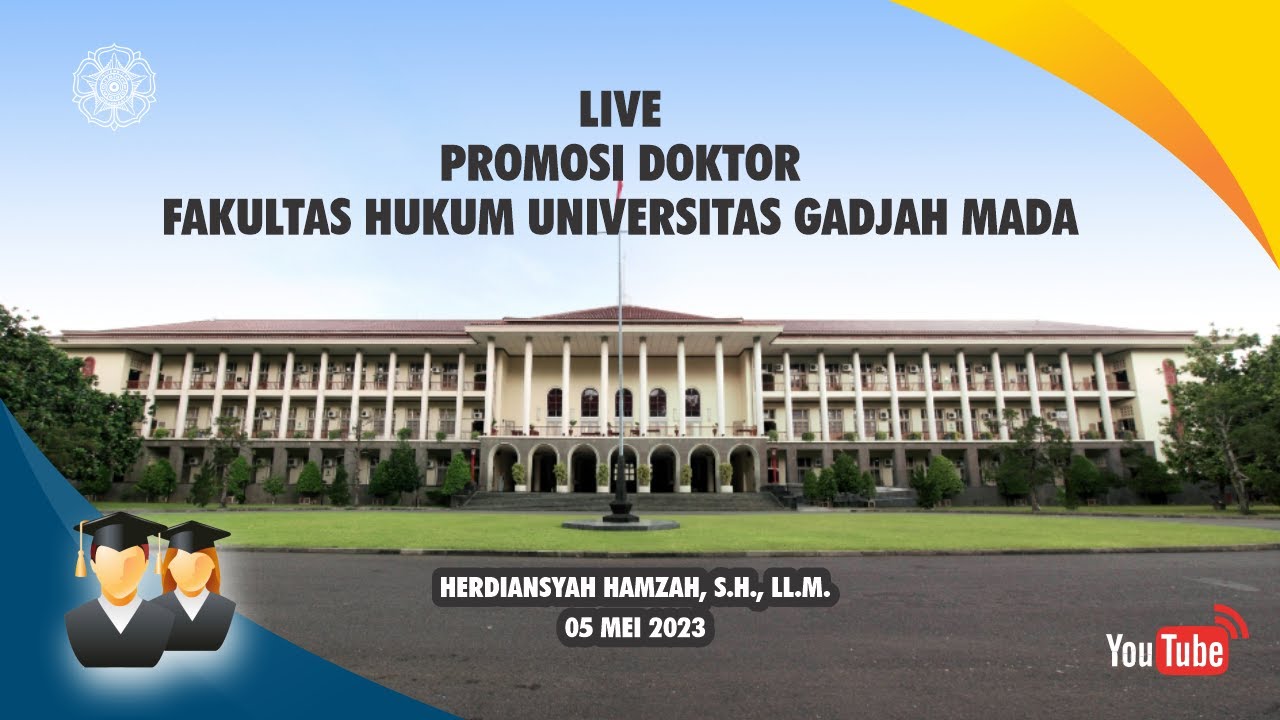PROMOSI DOKTOR FAKULTAS HUKUM UGM, HERDIANSYAH HAMZAH, S.H., LLM 05 MEI 2023